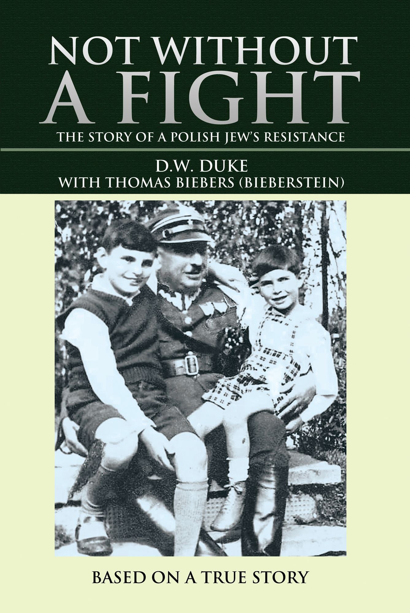 Not Without a Fight: The Story of a Polish Jew's Resistance