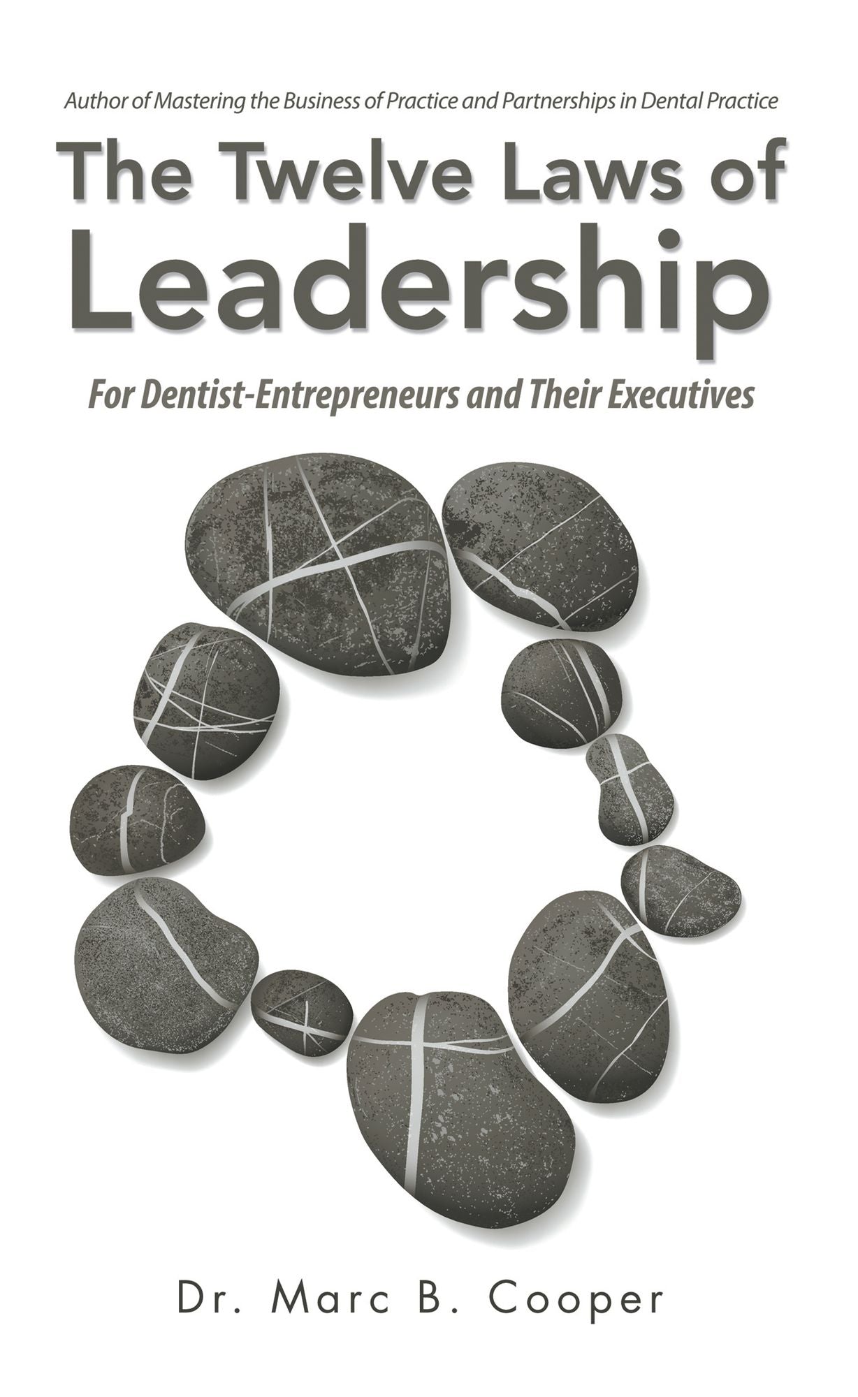 The Twelve Laws of Leadership: For Dentist-Entrepreneurs and Their Executives