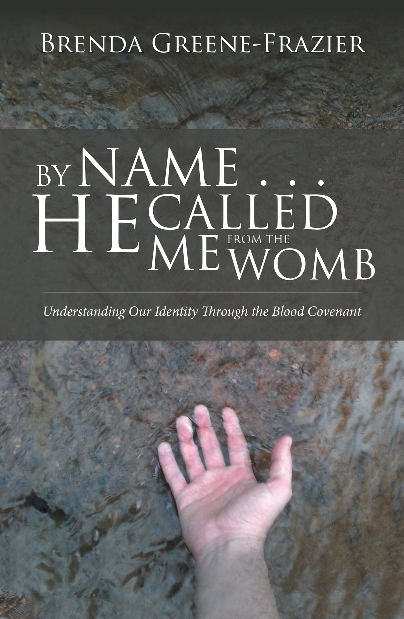 By Name . . . He Called Me from the Womb: Understanding Our Identity Through the Blood Covenant