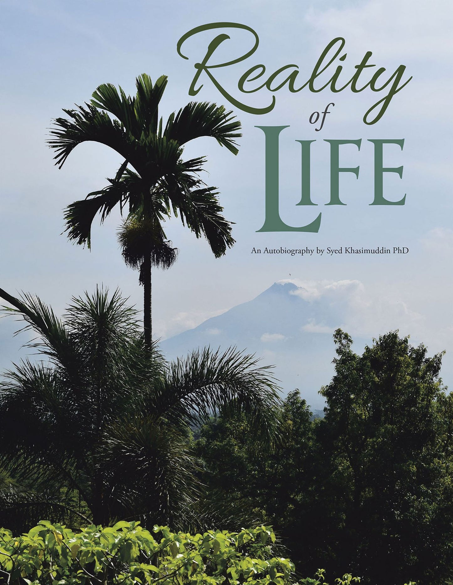 Reality of Life: An Autobiography by Syed Khasimuddin Phd