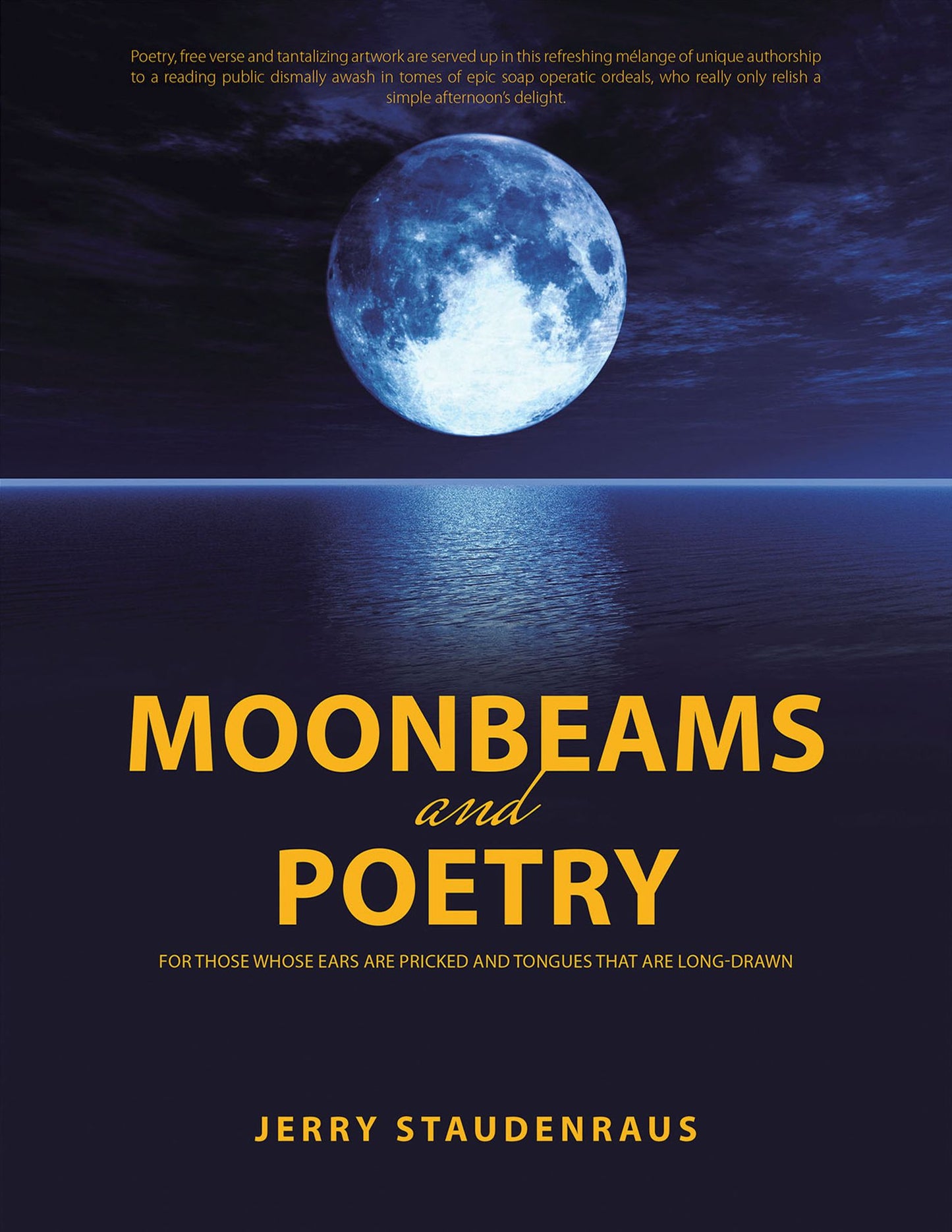 Moonbeams and Poetry: For Those Whose Ears Are Pricked and Tongues That Are Long-Drawn