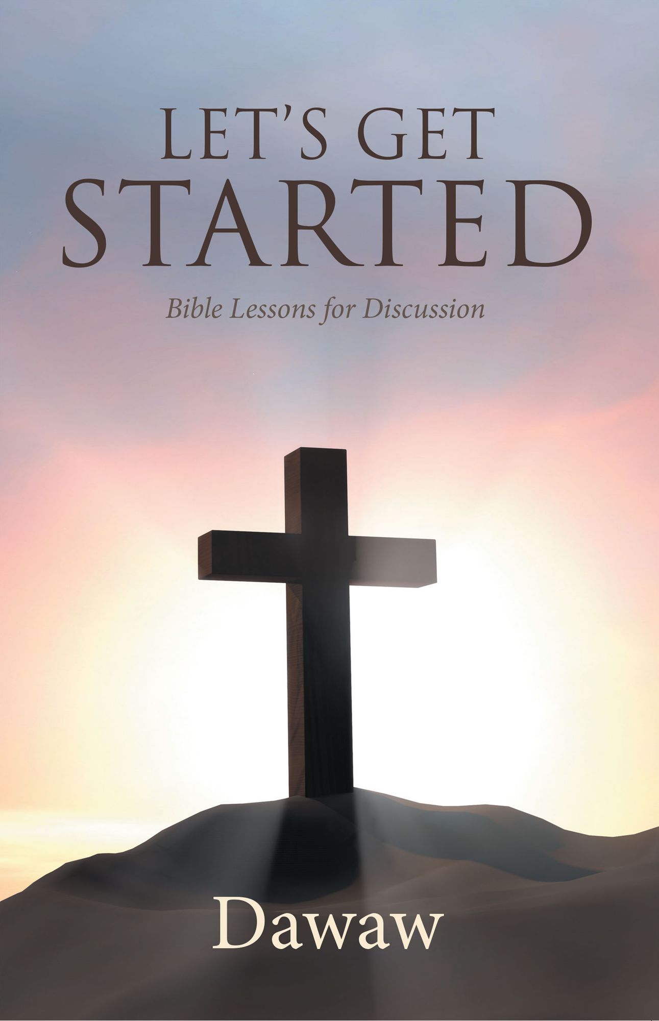 Let'S Get Started: Bible Lessons for Discussion
