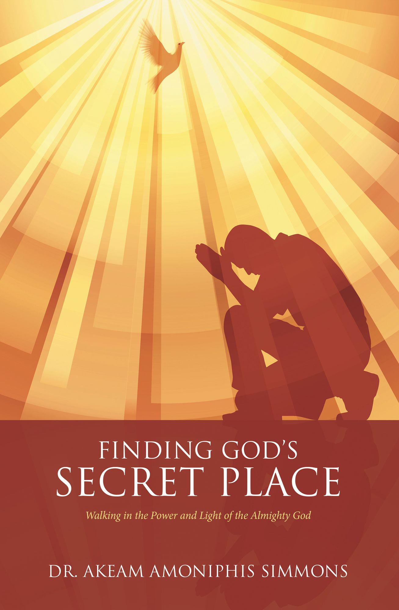 Finding God'S Secret Place: Walking in the Power and Light of the Almighty God