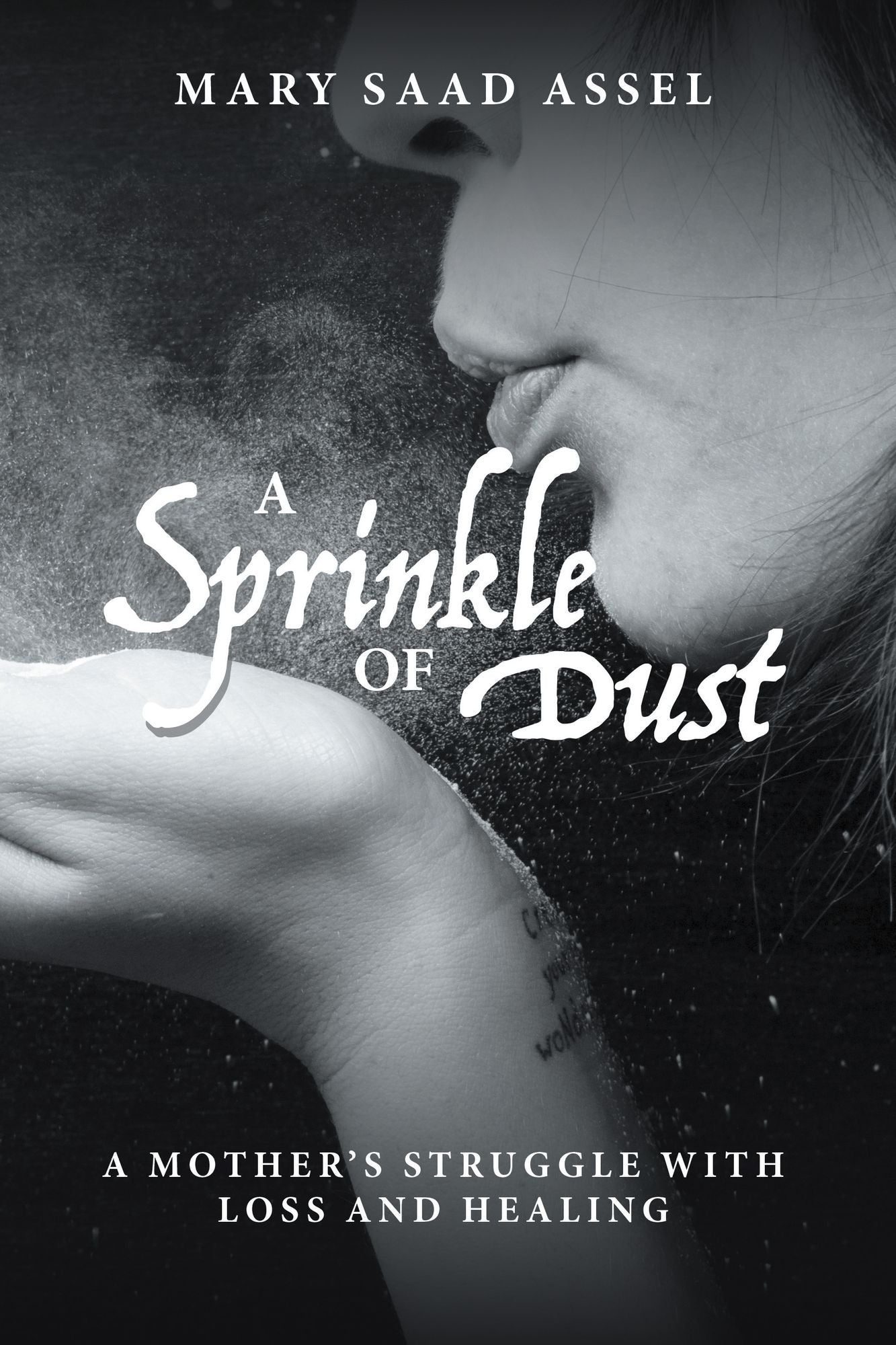 A Sprinkle of Dust: A Mother's Struggle with Loss and Healing