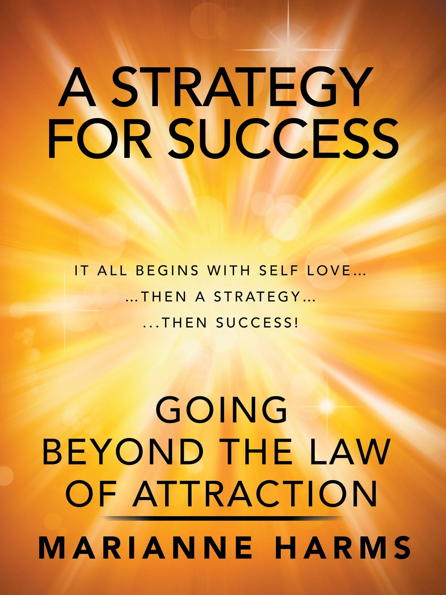 A Strategy for Success: Going Beyond the Law of Attraction
