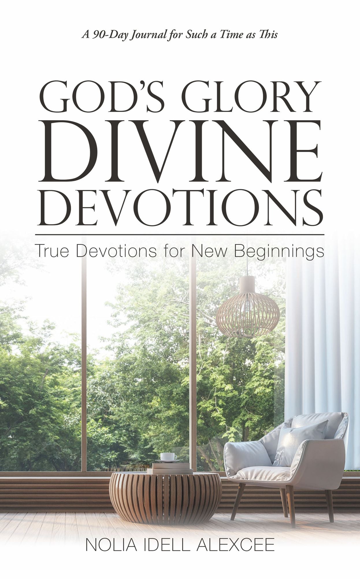 God's Glory Divine Devotions: True Devotions for New Beginnings