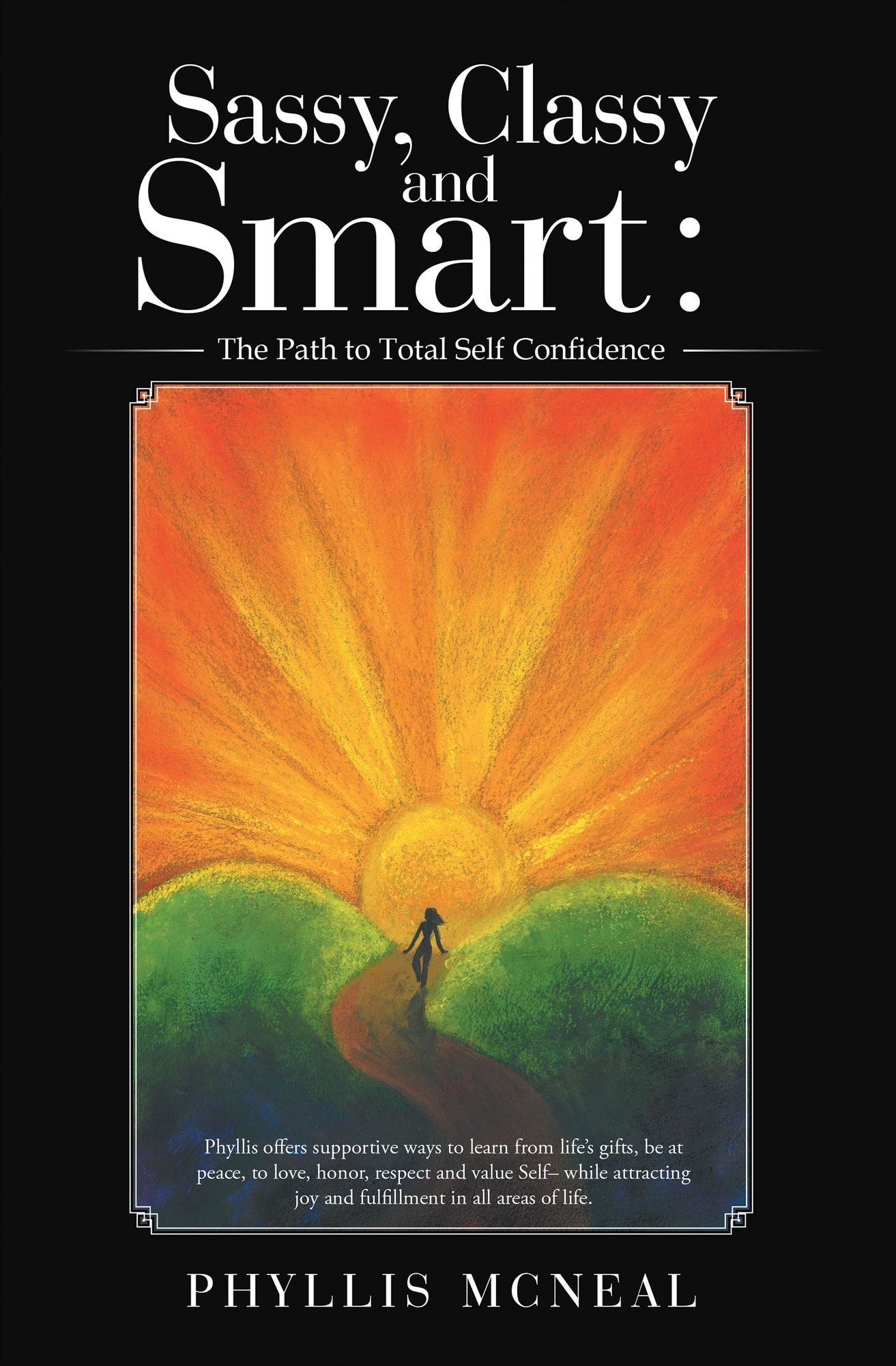 Sassy, Classy and Smart: the Path to Total Self Confidence