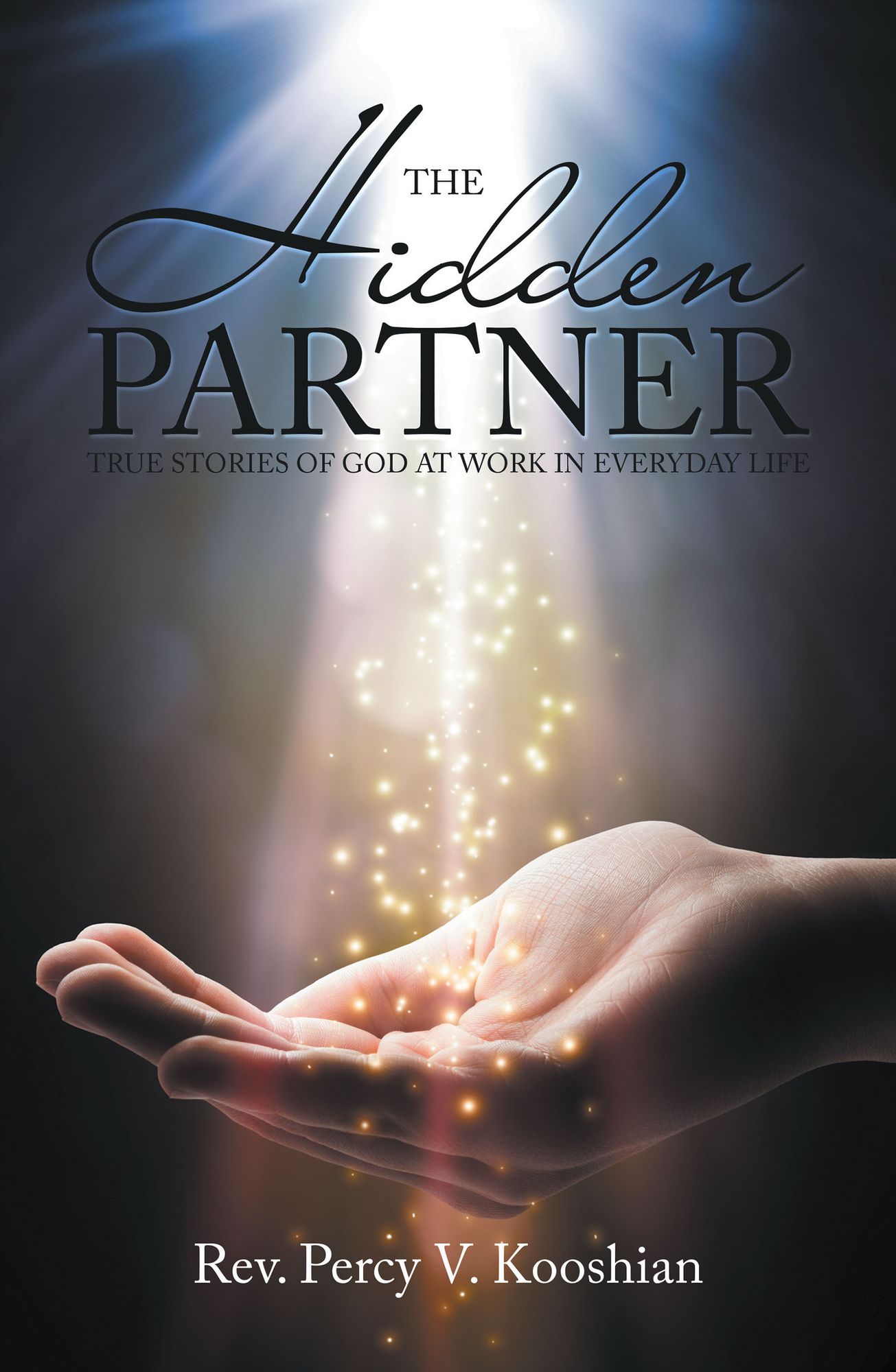 The Hidden Partner: True Stories of God at Work in Everyday Life
