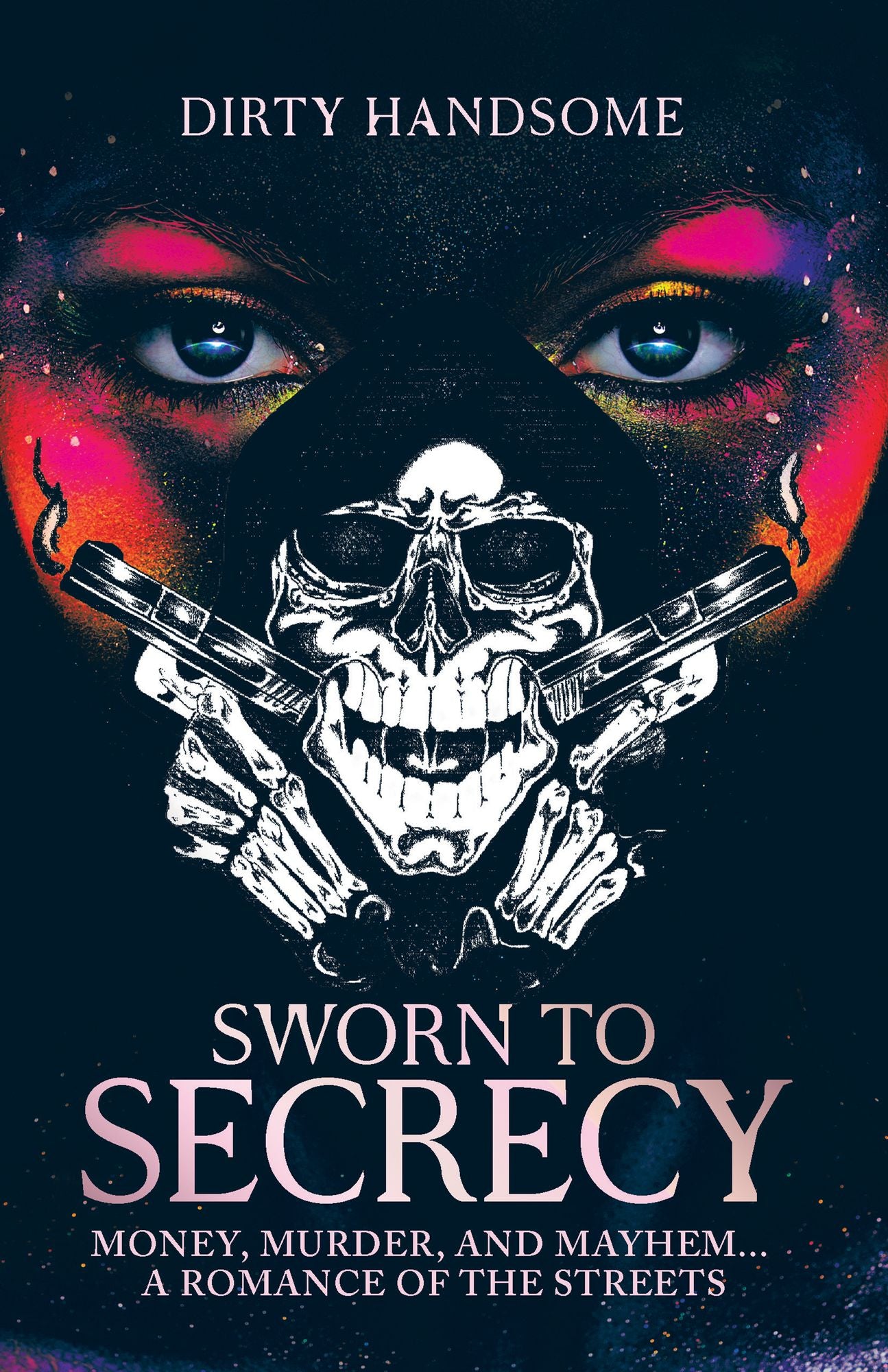 Sworn to Secrecy: Money, Murder, and Mayhem... a Romance of the Streets