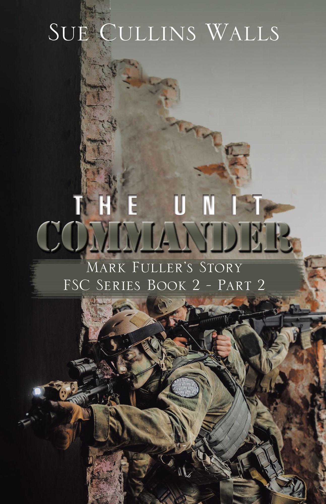 The Unit Commander: Mark Fuller'S Story