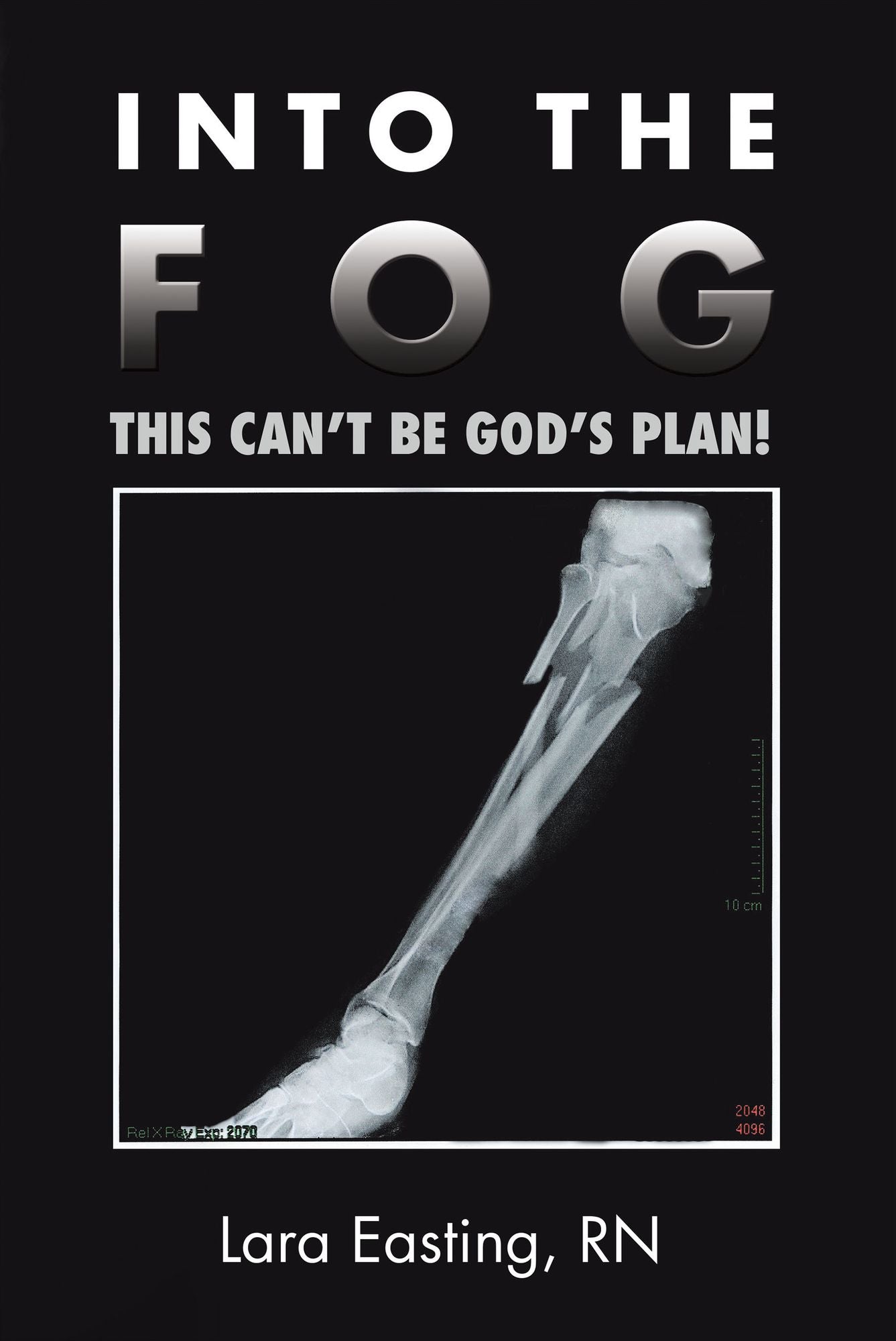 Into the Fog: This Can'T Be God'S Plan!