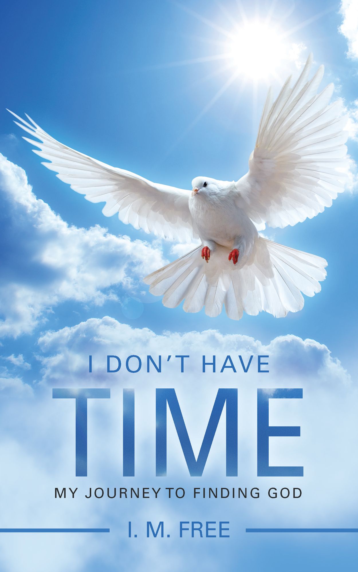 I Don'T Have Time: My Journey to Finding God