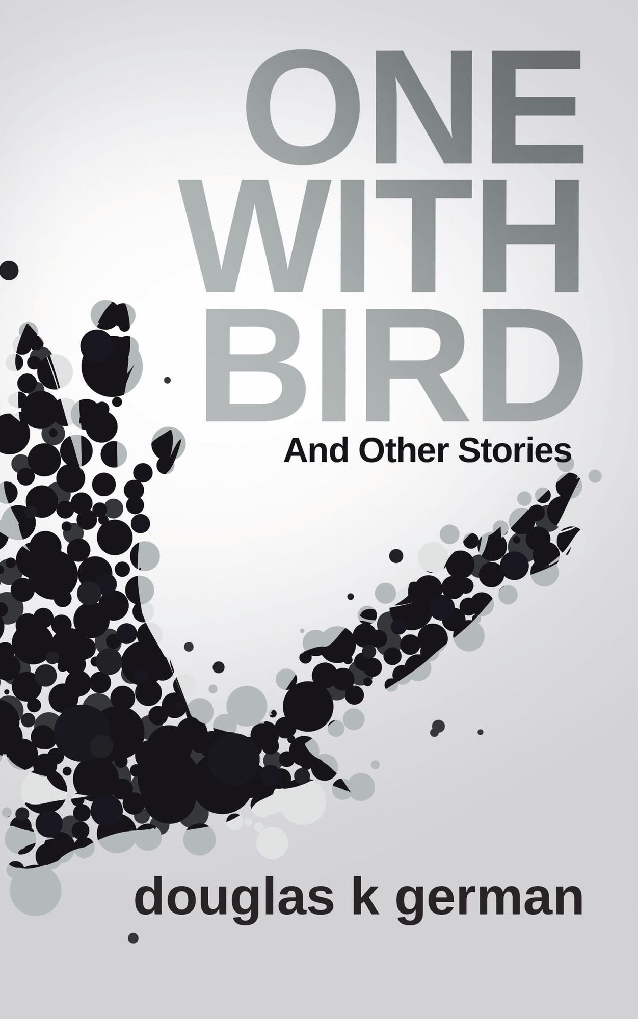 One with Bird: And Other Stories