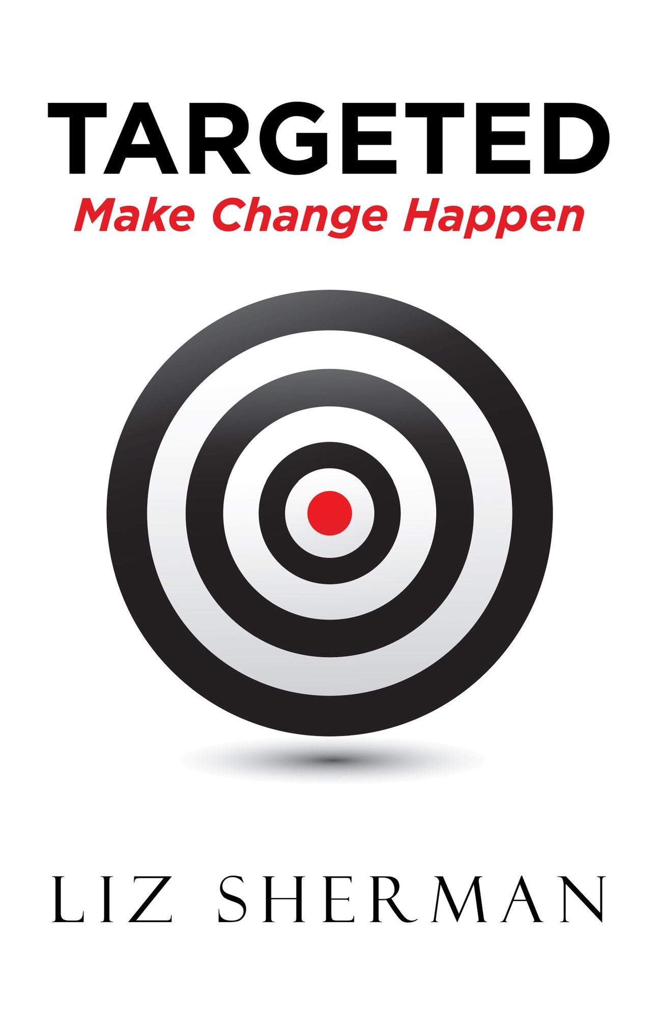 Targeted: Make Change Happen