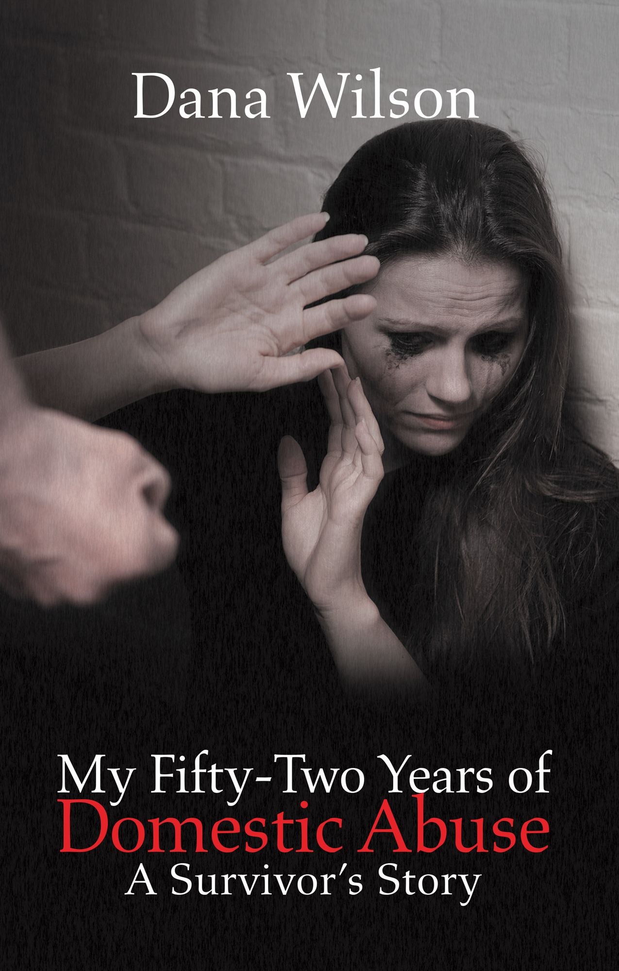 My Fifty-Two Years of Domestic Abuse: A Survivor'S Story