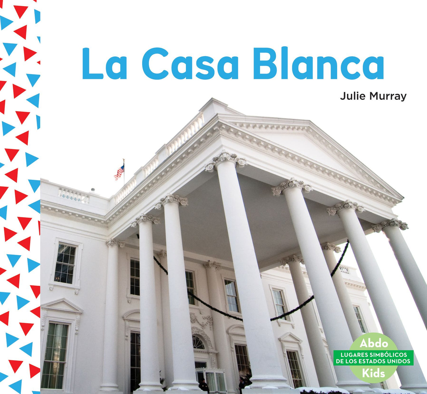 La Casa Blanca (the White House)