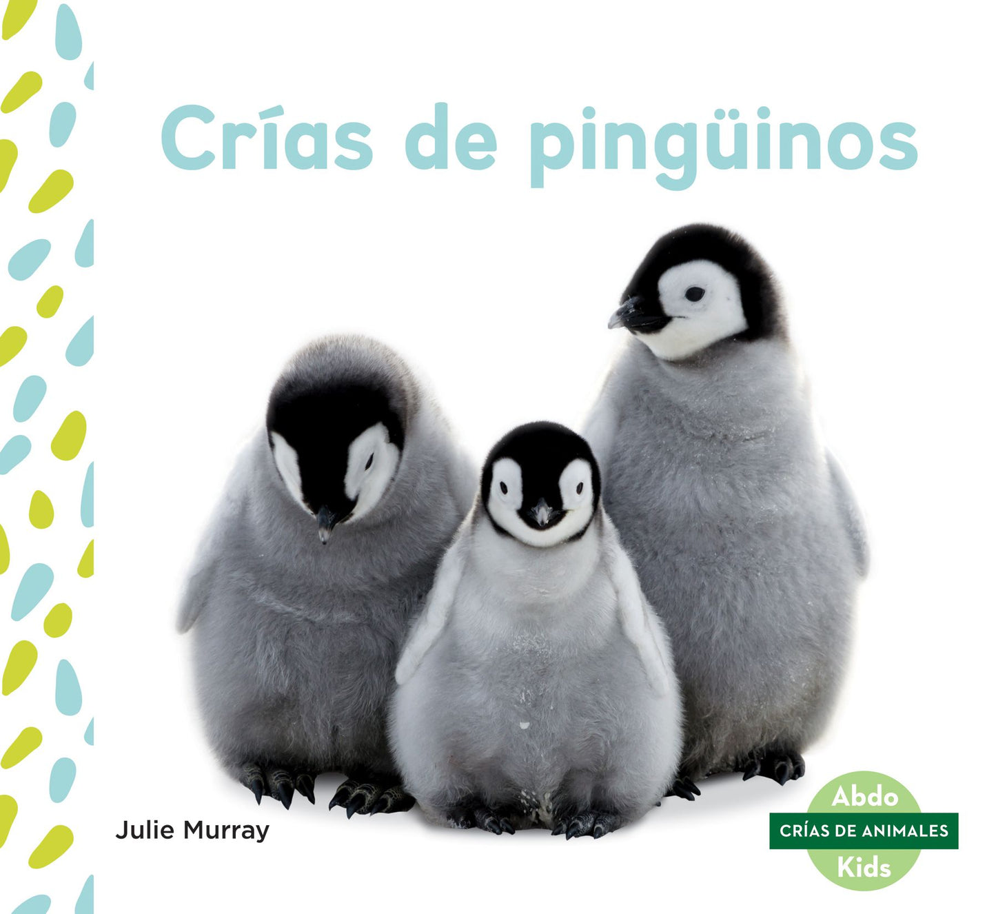 Cr¡as de pinginos/ Penguin Chicks