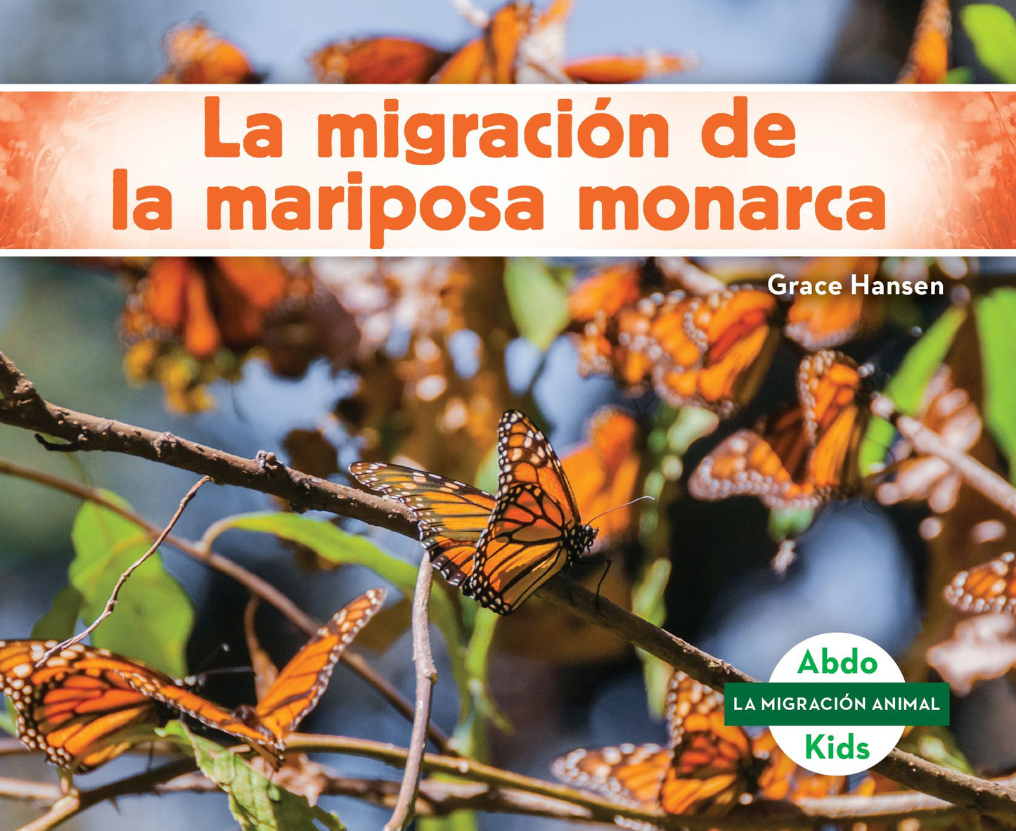 La migraci¢n de la mariposa monarca/ Monarch Butterfly Migration