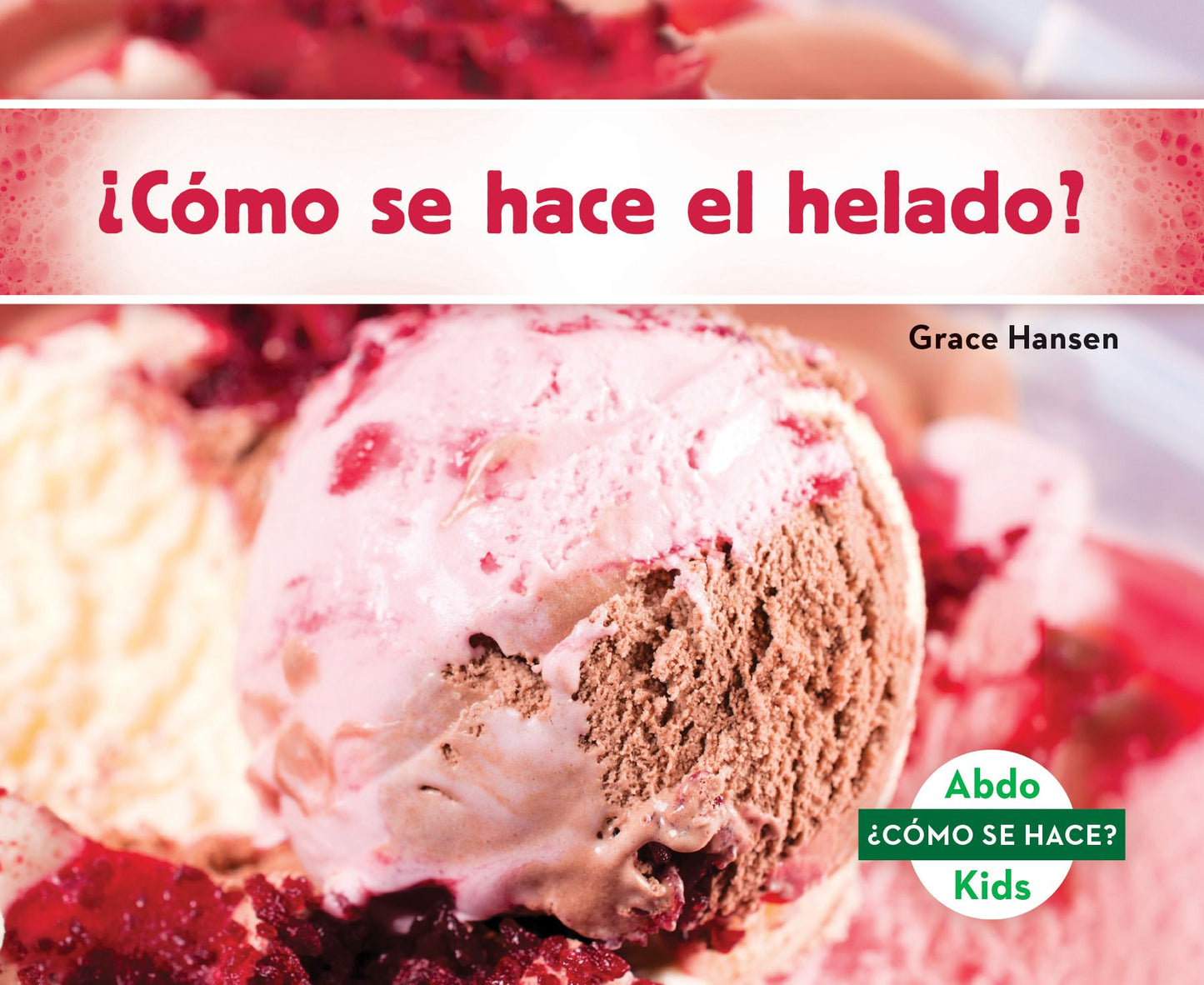 C¢mo se hace el helado?/ How Is Ice Cream Made?
