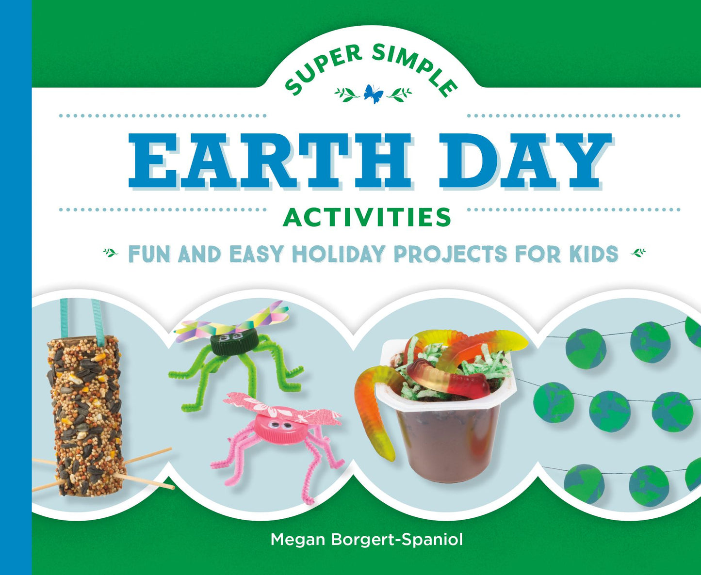 Super Simple Earth Day Activities : Fun and Easy Holiday Projects for Kids