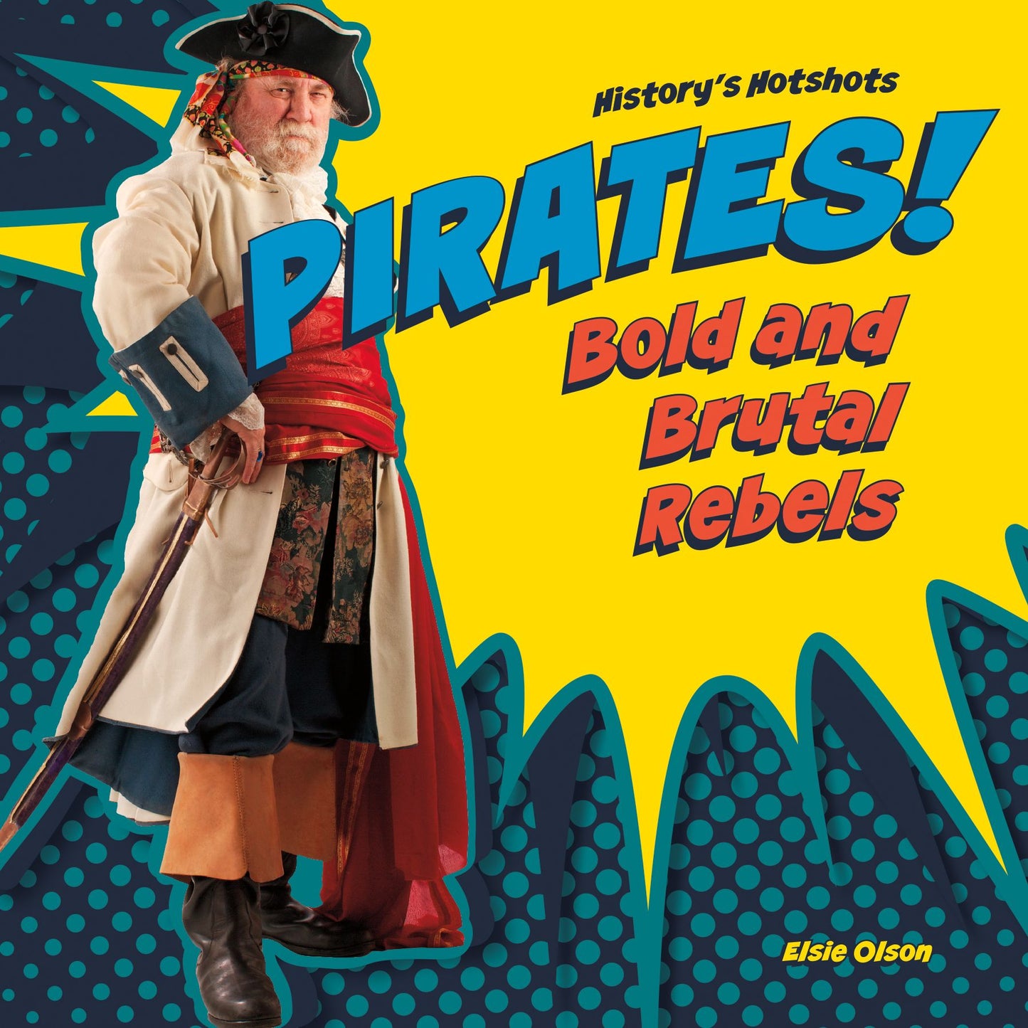 Pirates! Bold and Brutal Rebels