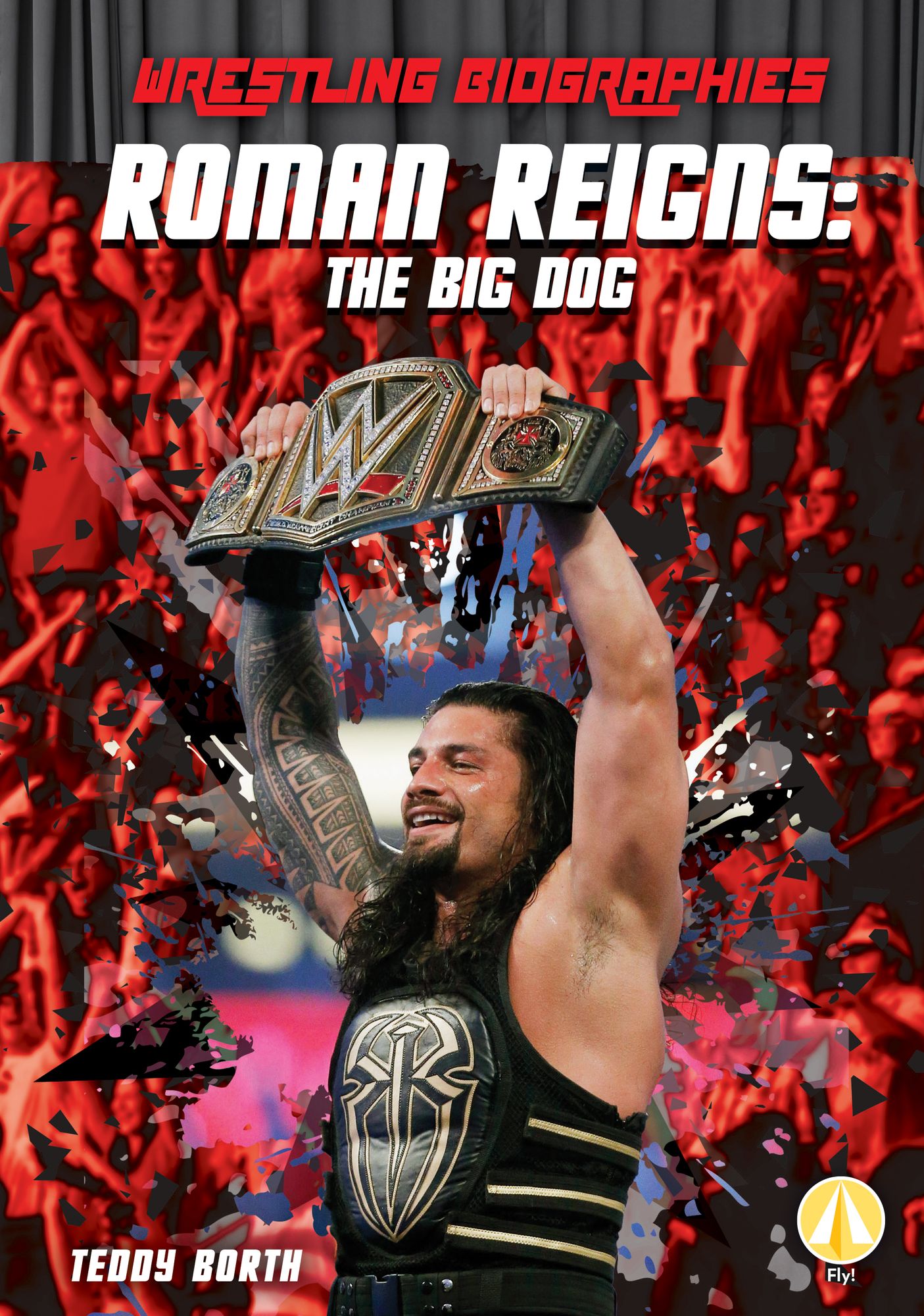 Roman Reigns : The Big Dog