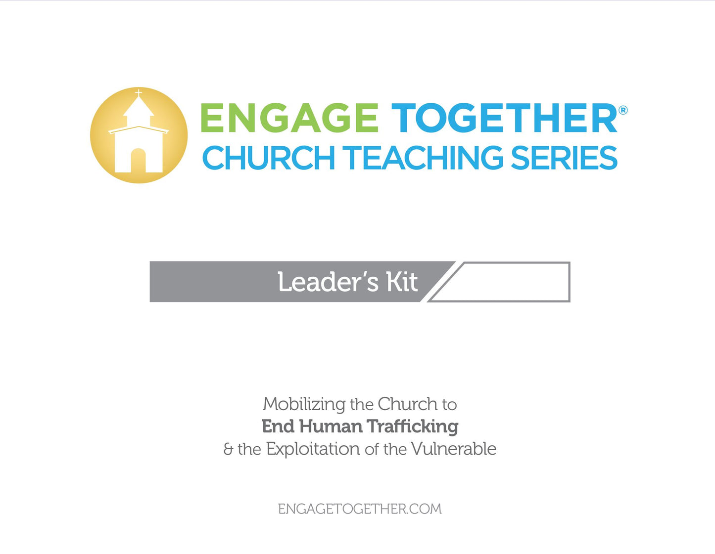Engage Together(r) Church Teaching Series: Mobilizing the Church to End Human Trafficking and the Exploitation of the Vulnerable