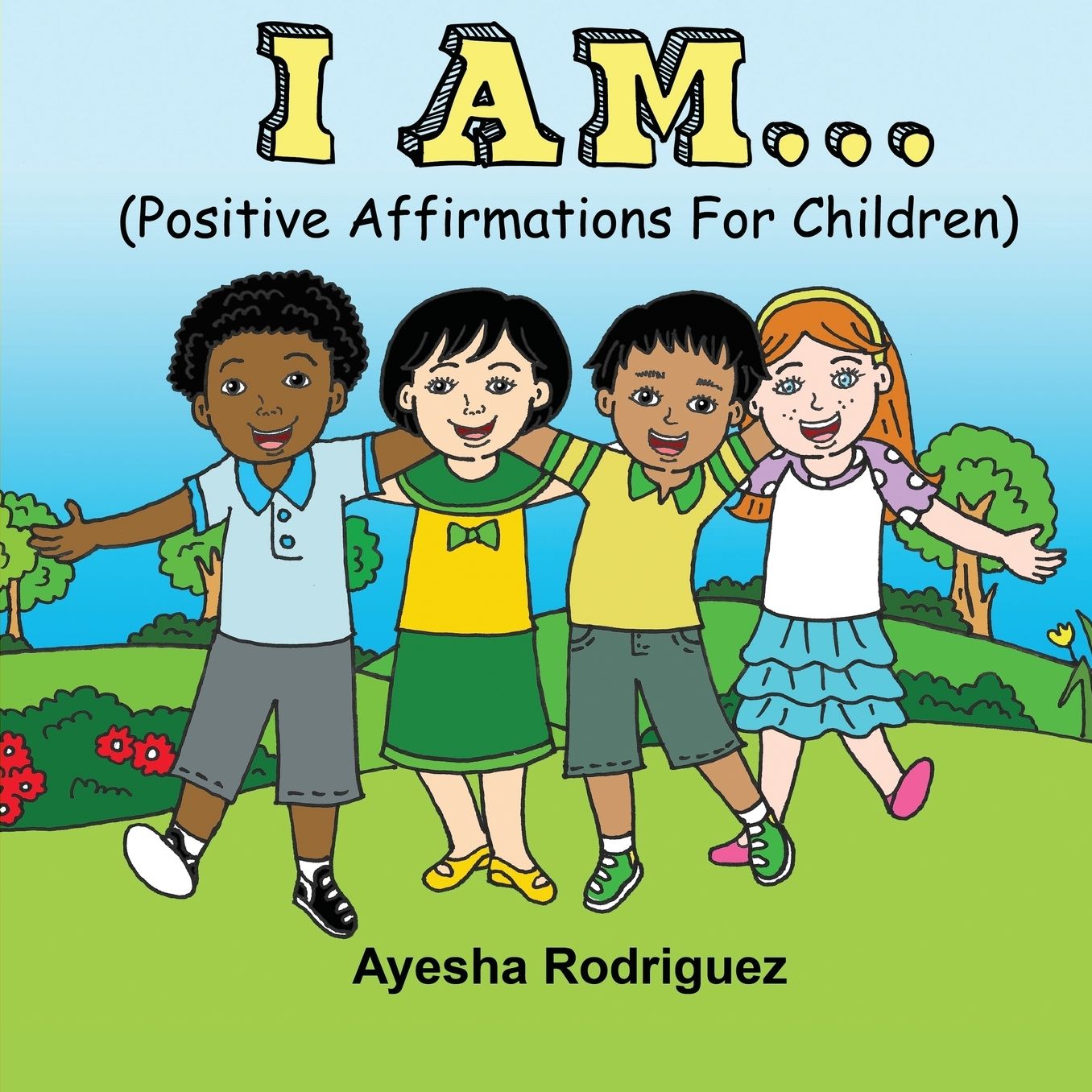 I AM... Positive Affirmations for Children: Positive Affirmations for Children