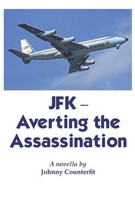 JFK-Averting the Assassination