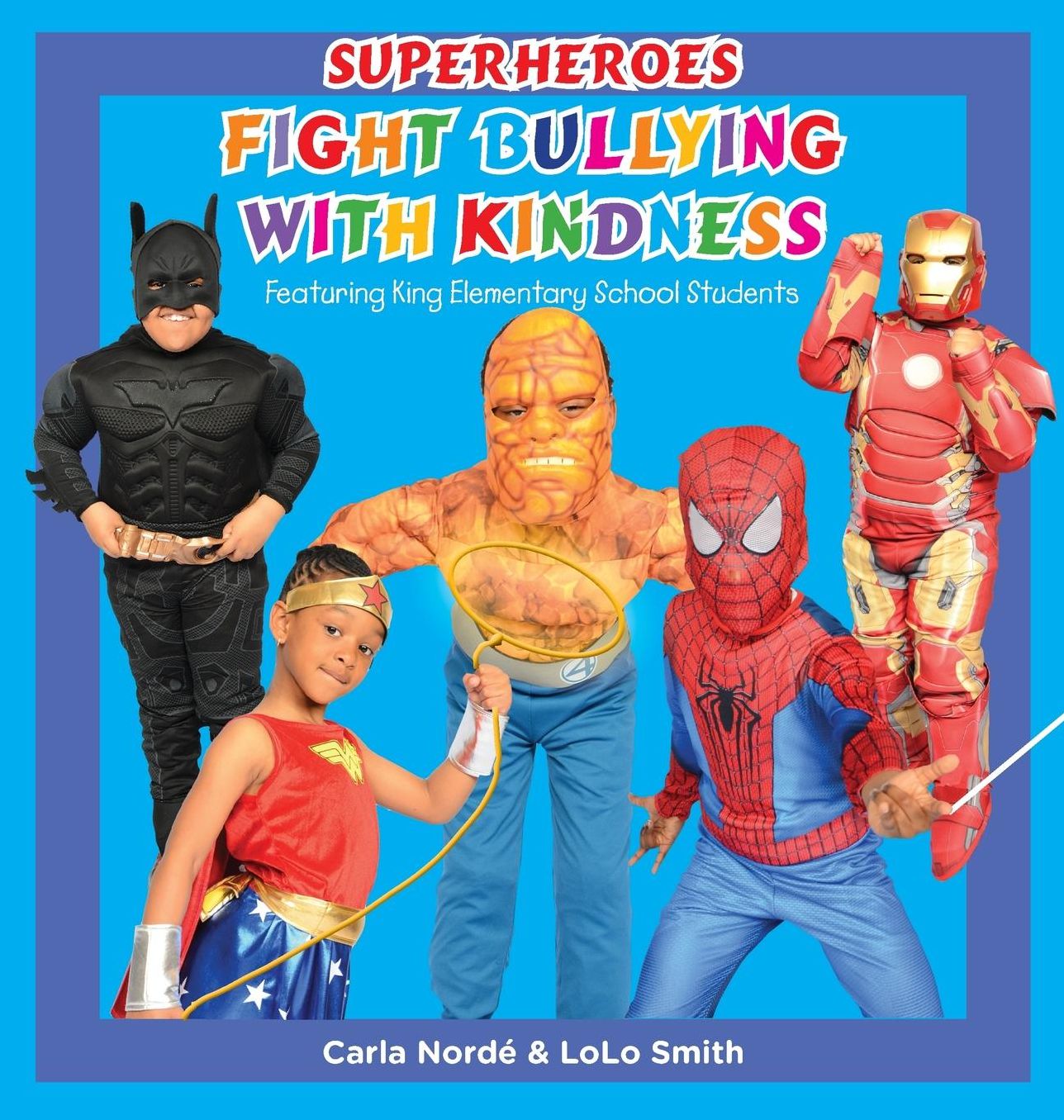Superheroes Fight Bullying With Kindness: Featuring King Elementary School Students