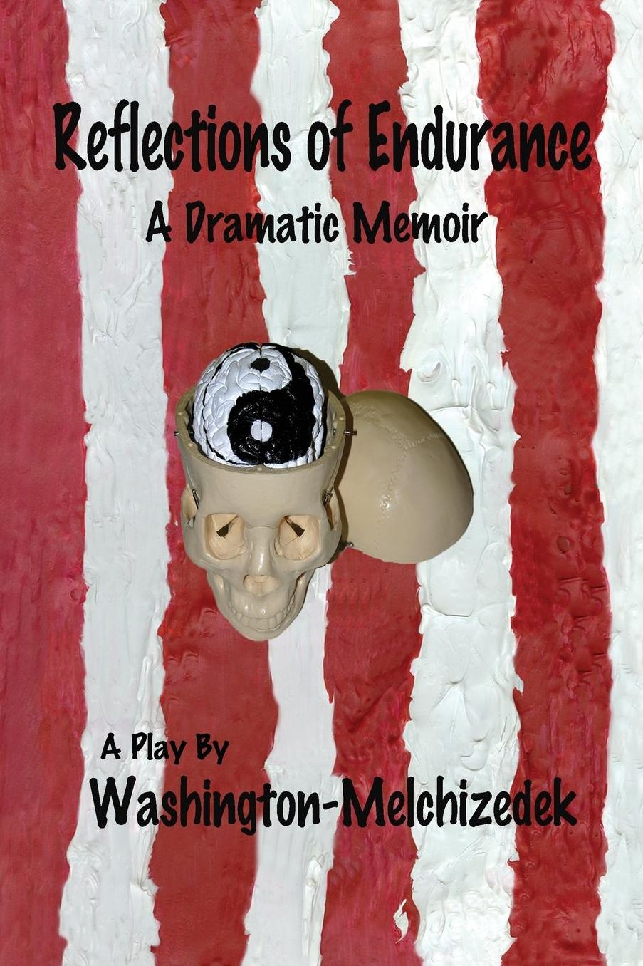 Reflections of Endurance: A Dramatic Memoir