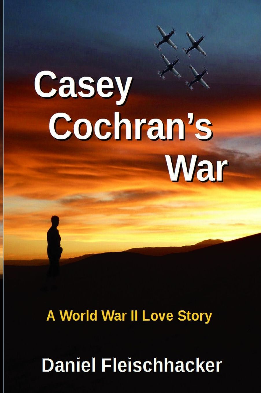Casey Cochran's War: A World War II love story