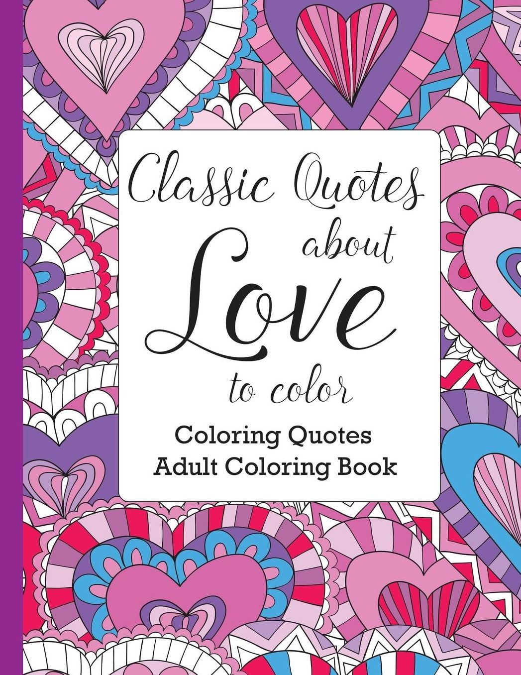 Classic Quotes about Love to Color: Adult Coloring Book