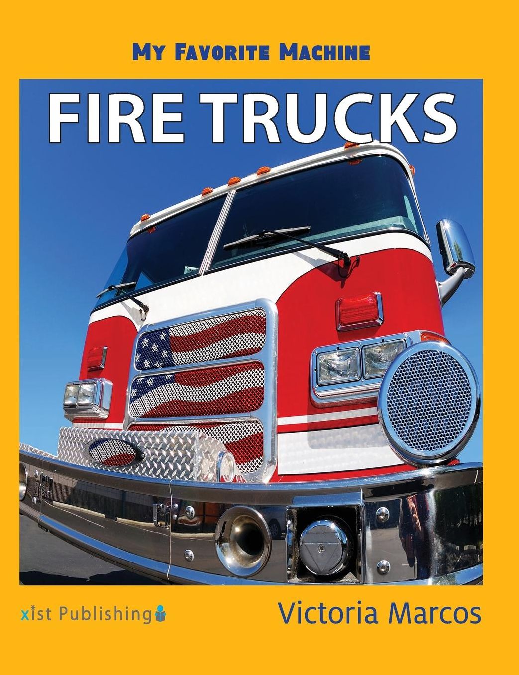 My Favorite Machine: Fire Trucks