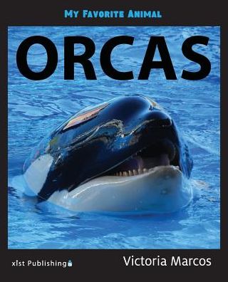 My Favorite Animal: Orcas