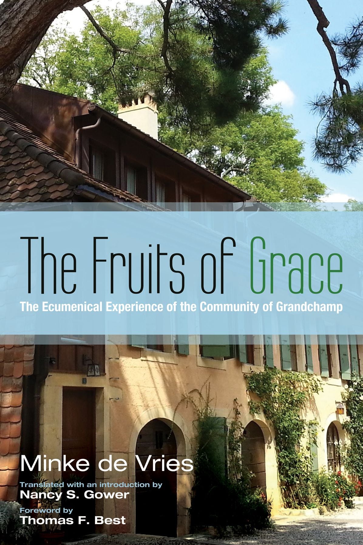 The Fruits of Grace: The Ecumenical Experience of the Community of Grandchamp