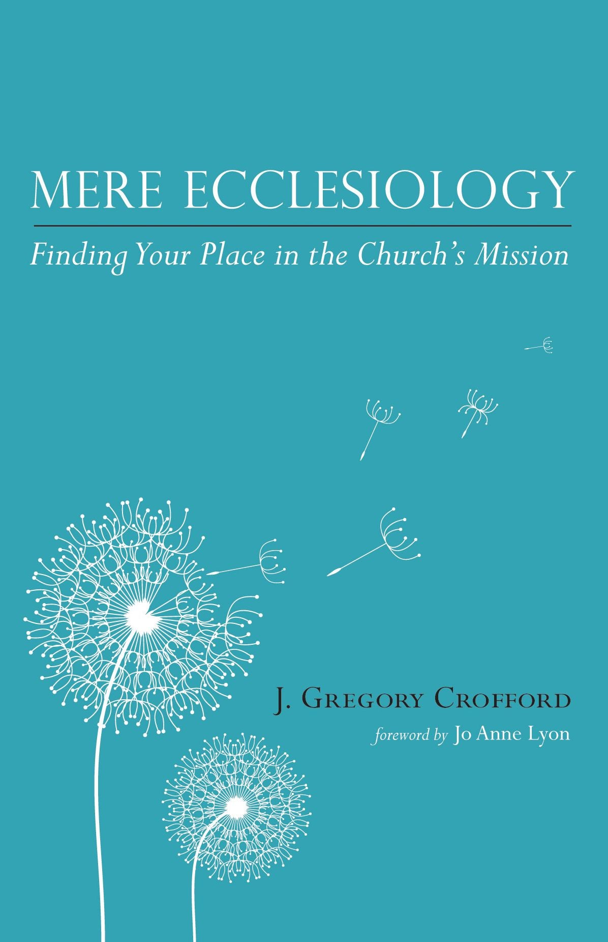 Mere Ecclesiology: Finding Your Place in the Churchh[