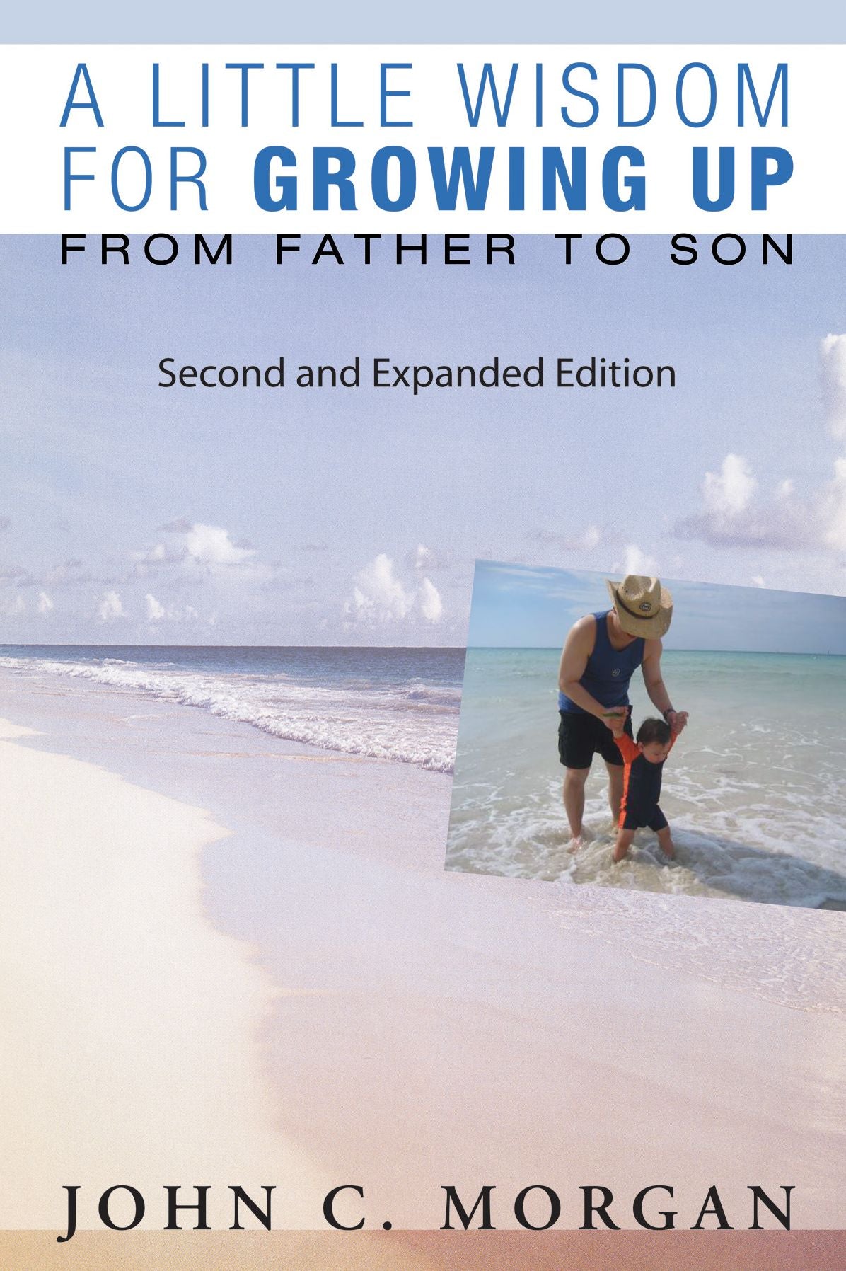 A Little Wisdom for Growing Up, Second and Expanded Edition: From Father to Son