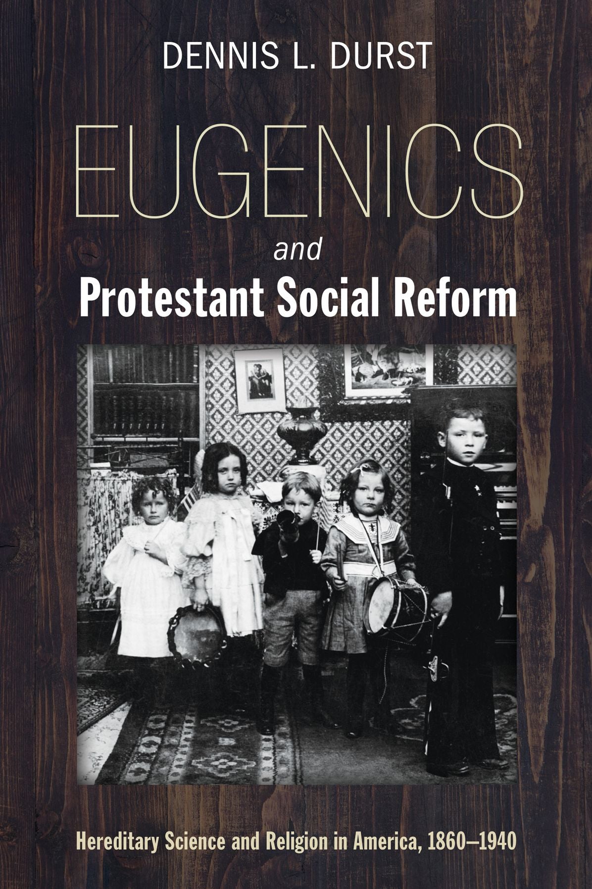 Eugenics and Protestant Social Reform: Hereditary Science and Religion in America, 18600