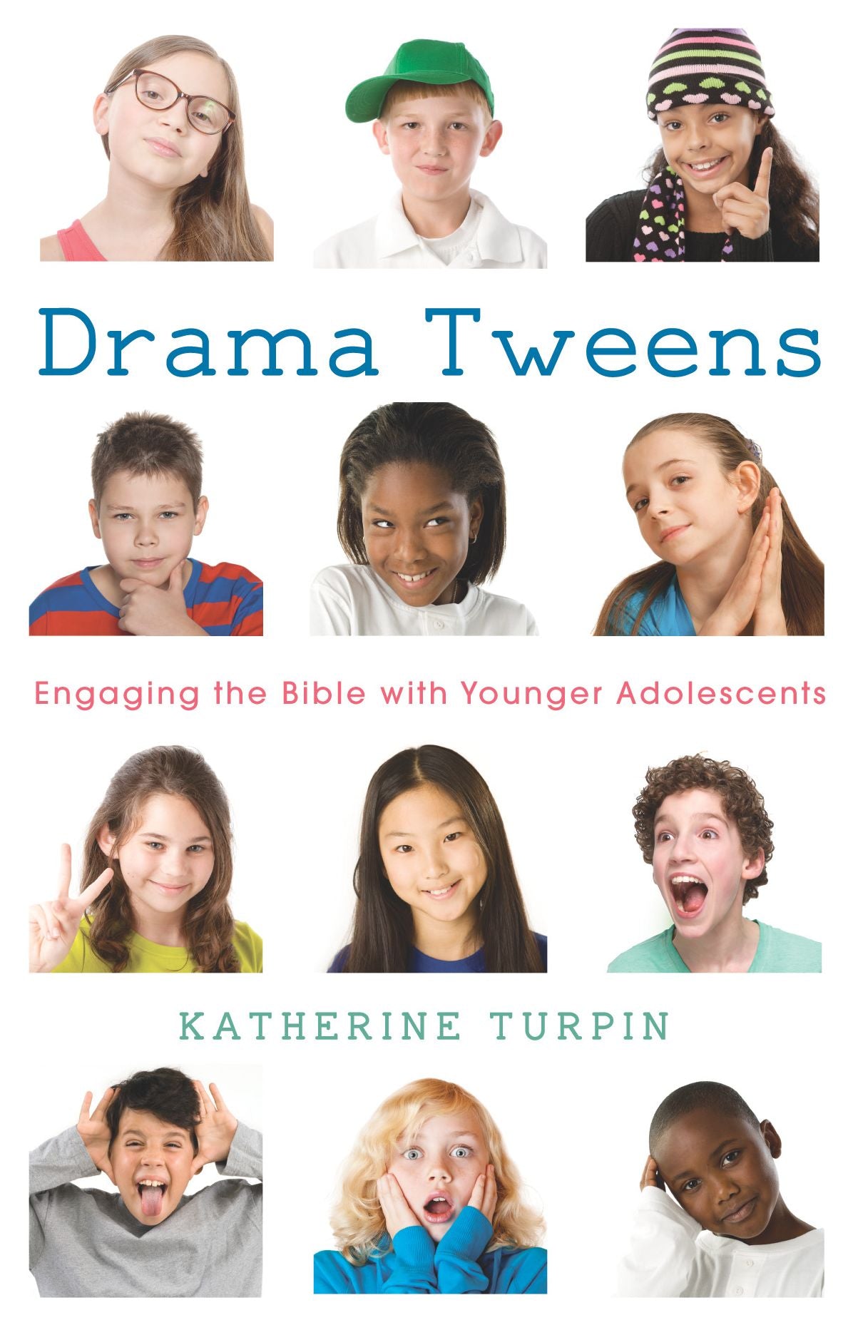 Drama Tweens: Engaging the Bible with Younger Adolescents