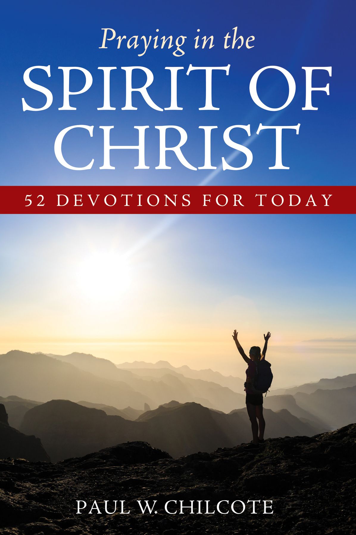 Praying in the Spirit of Christ: 52 Devotions for Today