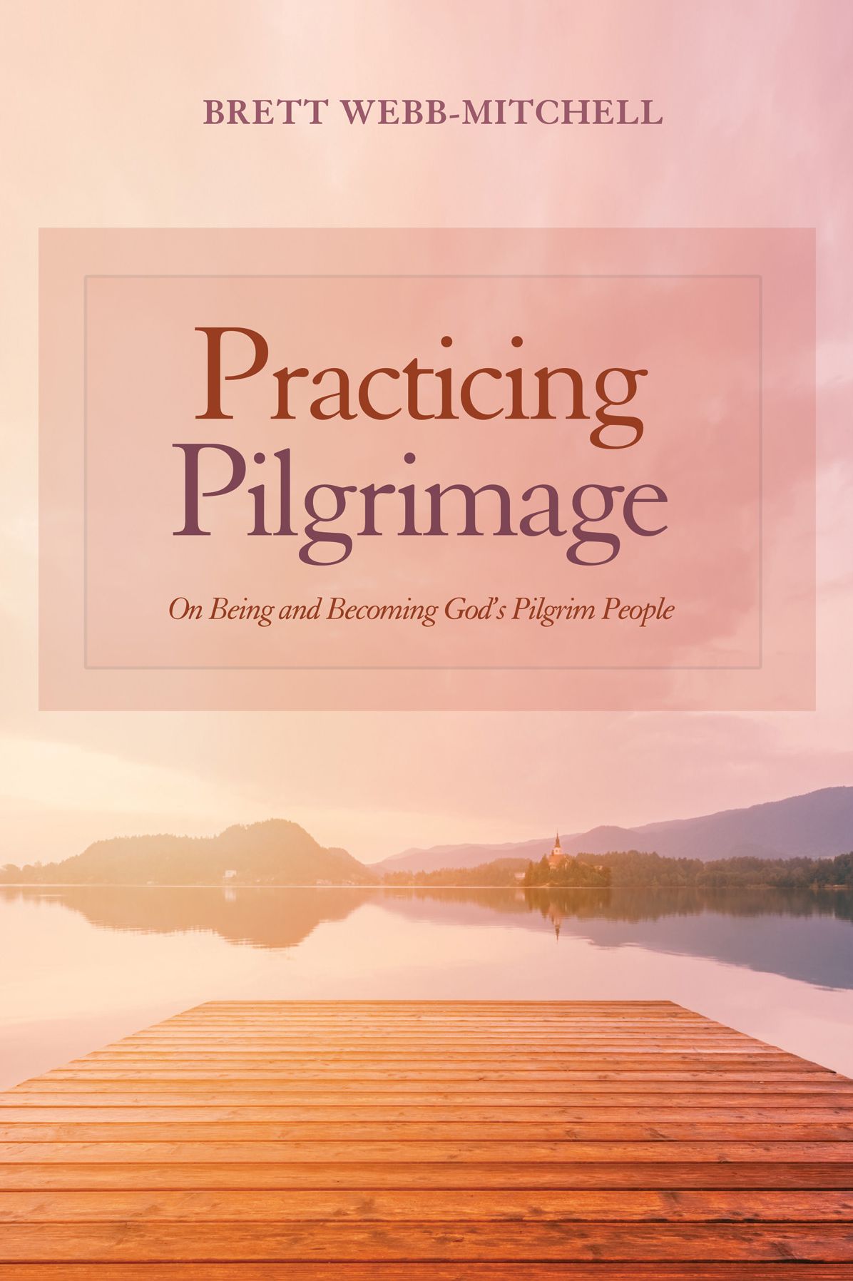 Practicing Pilgrimage: On Being and Becoming Godd[[[[