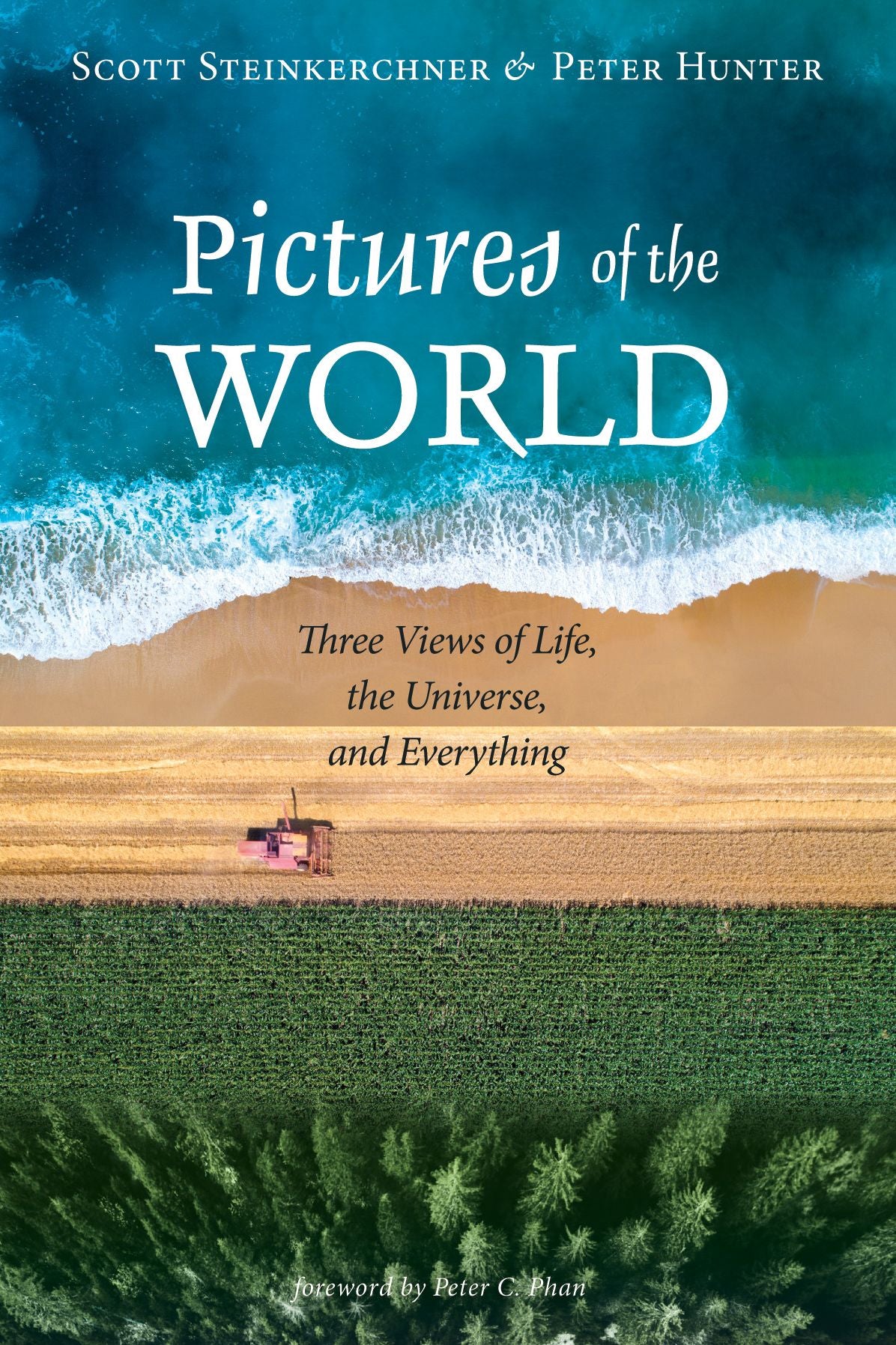 Pictures of the World: Three Views of Life, the Universe, and Everything