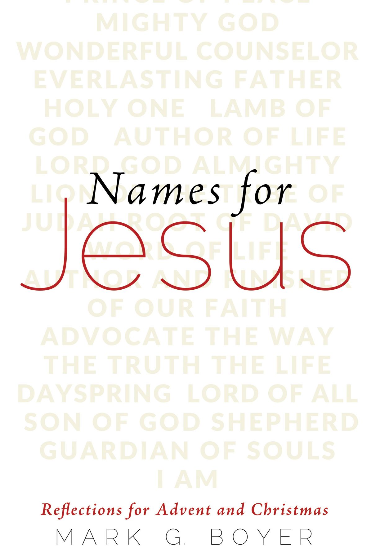 Names for Jesus: Reflections for Advent and Christmas