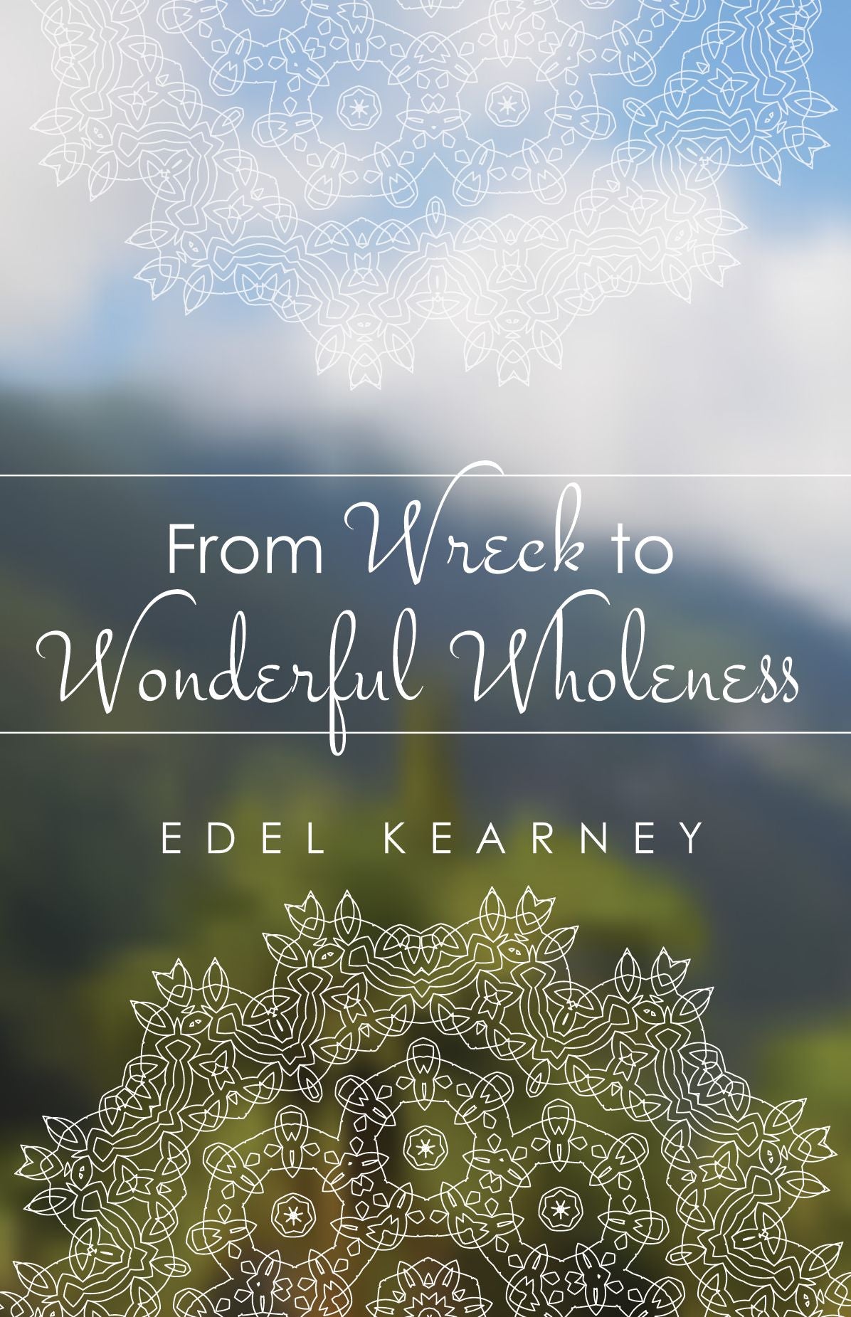 From Wreck to Wonderful Wholeness