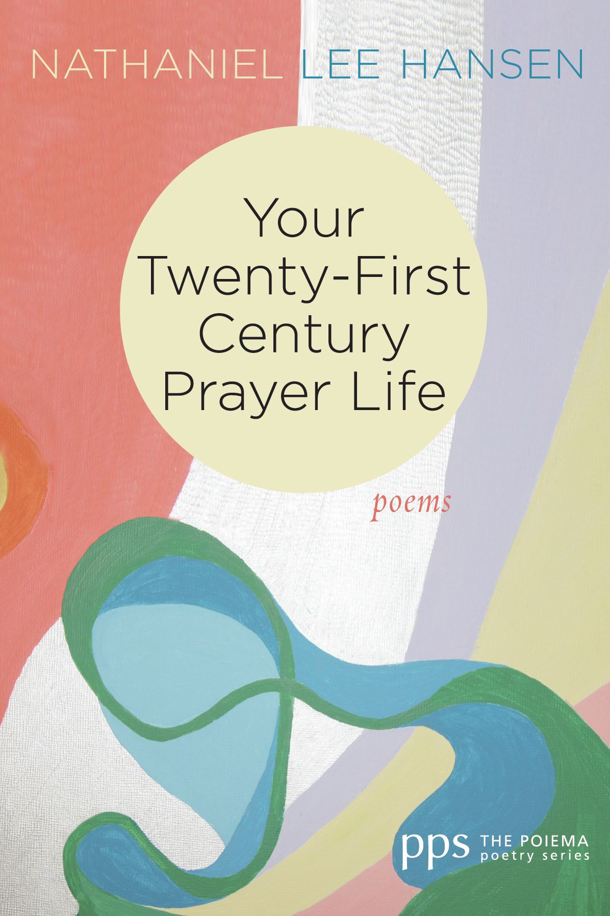 Your Twenty-First Century Prayer Life: Poems
