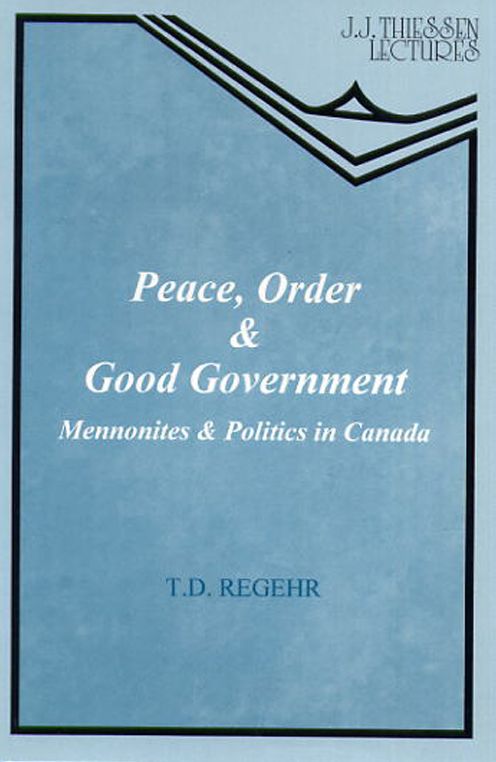 Peace, Order Good Government: Mennonites and Politics in Canada