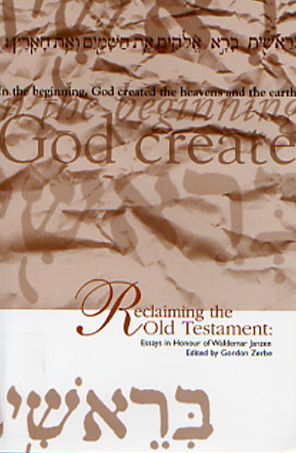 Reclaiming the Old Testament: Essays in Honour of Waldemar Janzen
