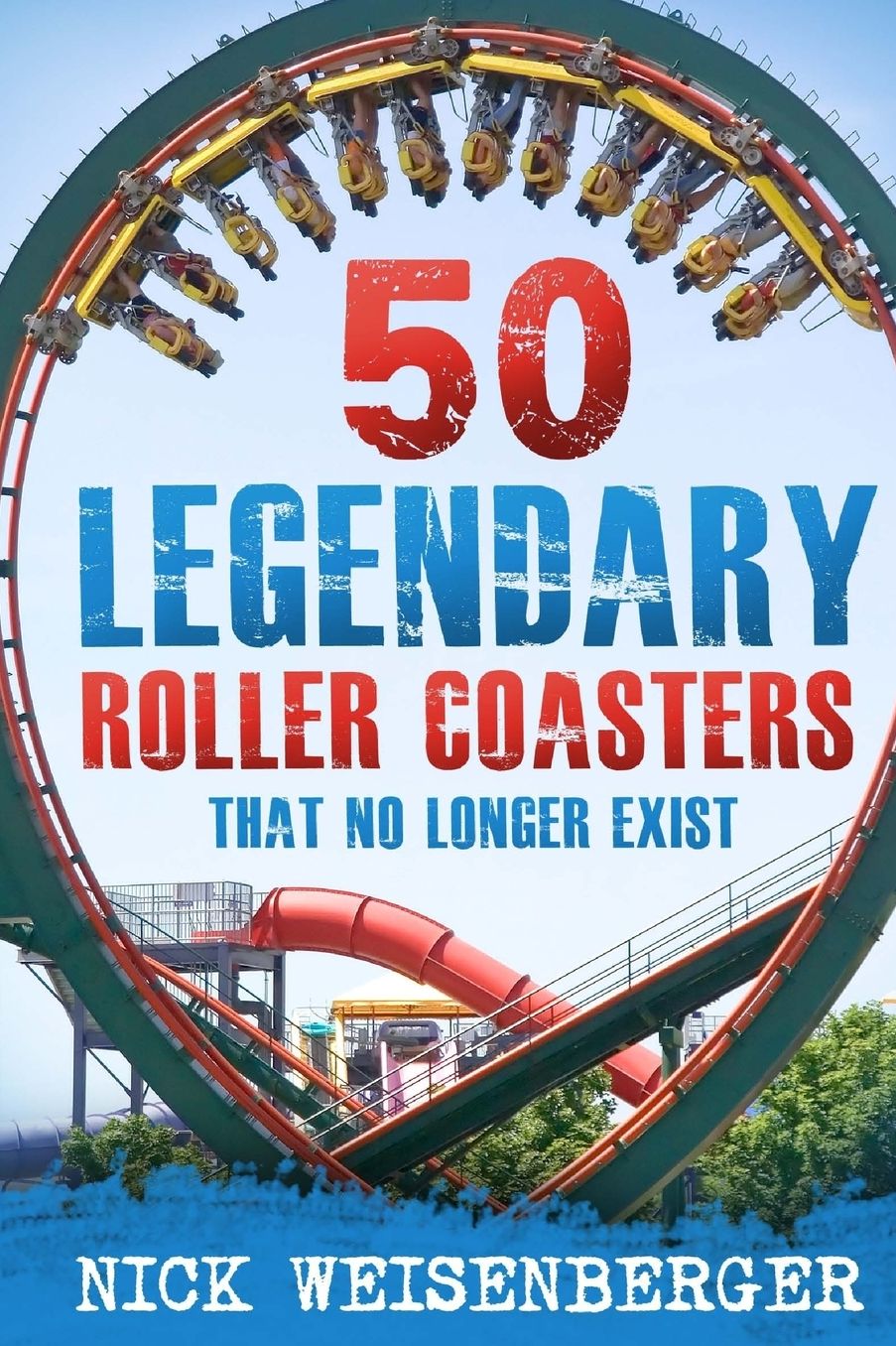 50 Legendary Roller Coasters That No Longer Exist