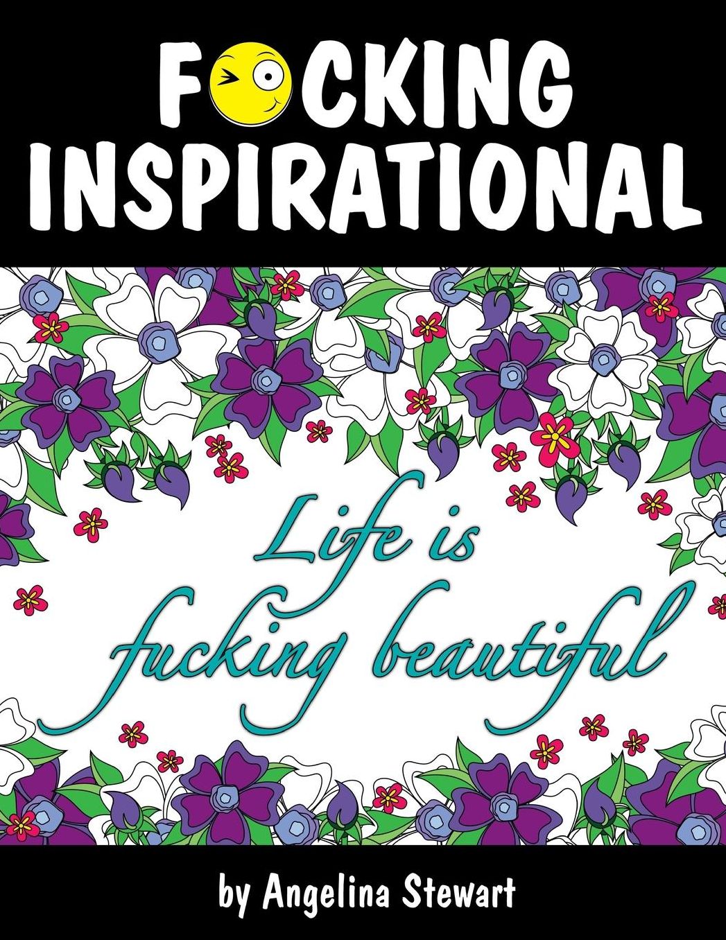 F*cking Inspirational: An Adult Coloring Book Featuring Quotes to Inspire